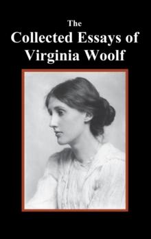 The Collected Essays of Virginia Woolf