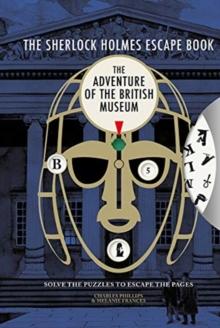 The Sherlock Holmes Escape Book: The Adventure of the British Museum : Solve the Puzzles to Escape the Pages