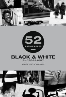 52 Assignments: Black & White Photography