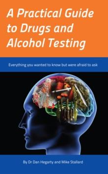 A Practical Guide to Drugs and Alcohol Testing