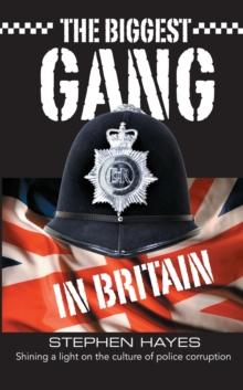 The Biggest Gang in Britain - Shining a Light on the Culture of Police Corruption