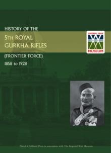 History of the 5th Royal Gurkha Rifles : 1858 to 1928