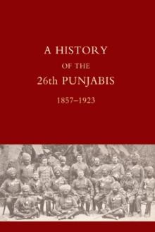 The History of the 26th Punjabis : 1857-1923