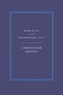 Work of the Royal Engineers in the European War 1914-1918 : Camouflage Service