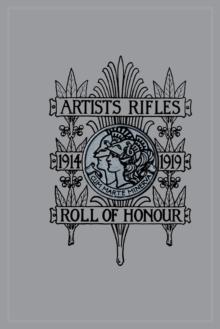 Artists Rifles. Regmental Roll of Honour and War Record 1914-1919