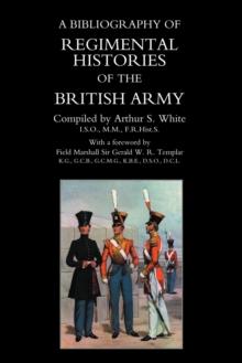 A Bibliography of Regimental Histories of the British Army