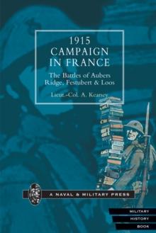 1915 Campaign in France : The Battles of Aubers Ridge, Festubert and Loos