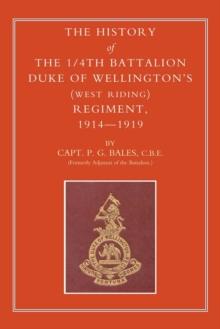 The History of the 1/4th Battalion Duke of Wellington's (West Riding) Regiment, 1914-1919