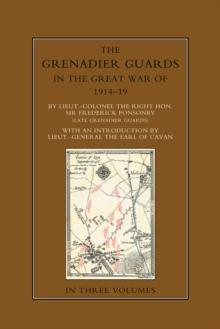 The Grenadier Guards in the Great War 1914-1918 Vol 1