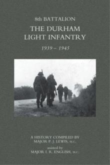 8th Battalion The Durham Light Infantry 1939-1945