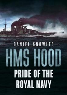 HMS Hood : Pride of the Royal Navy