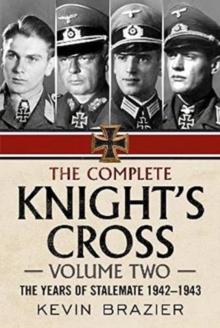 The Complete Knight's Cross : The Years of Stalemate 1942-1943