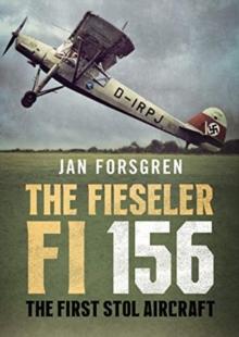 The Fieseler Fi 156 Storch : The First STOL Aircraft