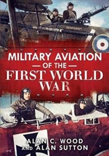 Military Aviation of the First World War : The Aces of the Allies and the Central Powers