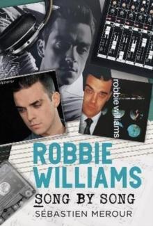 Robbie Williams : Song by Song