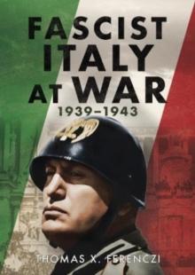 Fascist Italy at War : 1939-1943