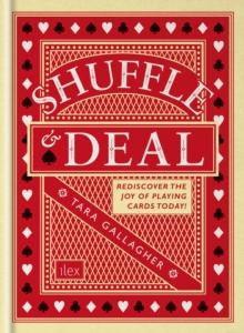 Shuffle & Deal : Rediscover the joy of playing cards today