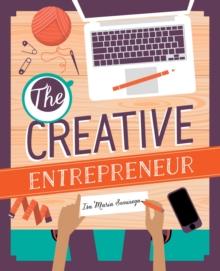 The Creative Entrepreneur : Business Made Beautiful For Artists, Makers and Designers