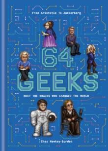 64 Geeks : The Brains Who Shaped Our World