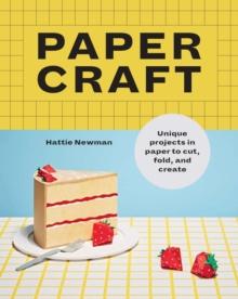 Papercraft : Fun papercraft projects to cut, fold and create