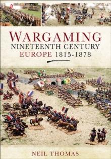 Wargaming : Nineteenth Century Europe, 1815-1878