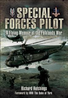 Special Forces Pilot : A Flying Memoir of the Falkland War