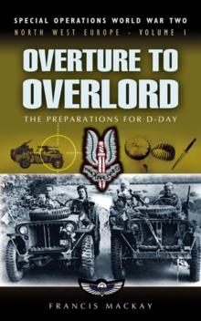 Overture to Overlord : The Preparations of D-Day