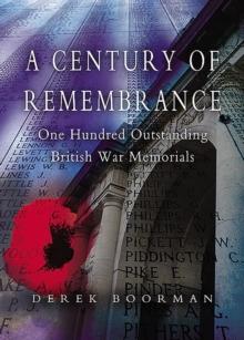 A Century of Remembrance : One Hundred Outstanding British War Memorials