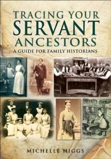 Tracing Your Servant Ancestors : A Guide for Family Historians