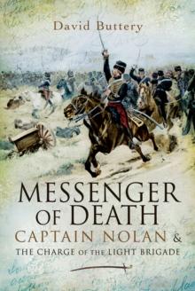 Messenger of Death : Captain Nolan & The Charge of the Light Brigade