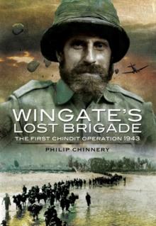 Wingate's Lost Brigade : The First Chindit Operations, 1943