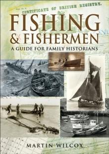 Fishing and Fishermen : A Guide For Family Historians