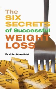 The Six Secrets of Successful Weight Loss