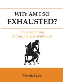 Why am I So Exhausted : Understanding Chronic Fatigue