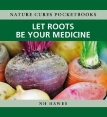 Let Roots Be Your Medicine