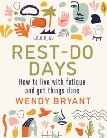 Rest-Do Days : How to live with fatigue and get things done