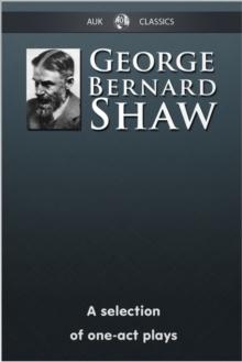 George Bernard Shaw - A Selection of One-Act Plays