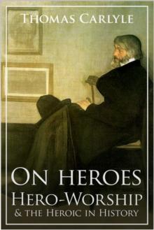 On Heroes, Hero-Worship and the Heroic in History