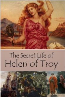 The Secret Life of Helen of Troy