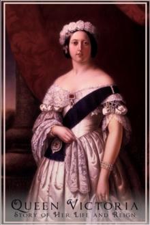 Queen Victoria - Her Life and Reign