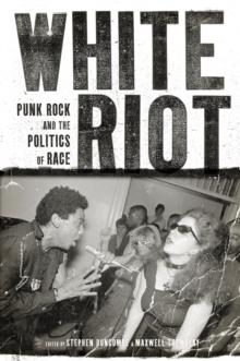 White Riot : Punk Rock and the Politics of Race