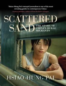 Scattered Sand : The Story of China's Rural Migrants