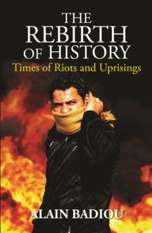 The Rebirth of History : Times of Riots and Uprisings