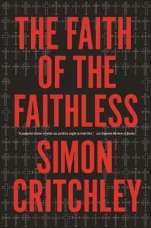 The Faith of the Faithless : Experiments in Political Theology