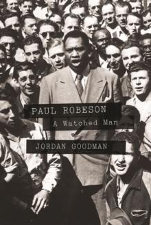 Paul Robeson : A Watched Man