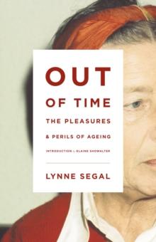 Out of Time : The Pleasures and Perils of Ageing