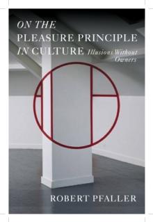 On the Pleasure Principle in Culture : Illusions Without Owners