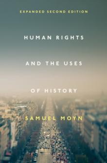 Human Rights and the Uses of History : Expanded Second Edition