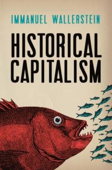 Historical Capitalism : With <em>Capitalist Civilization</em>