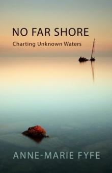 No Far Shore : Charting Unknown Waters